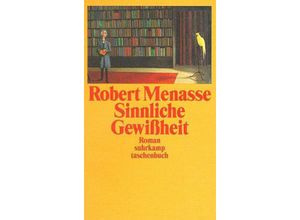 9783518391884 - Robert Menasse - GEBRAUCHT Sinnliche Gewißheit Roman (suhrkamp taschenbuch) - Preis vom 06062023 050843 h