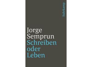 9783518392270 - Schreiben oder Leben - Jorge Semprún Taschenbuch