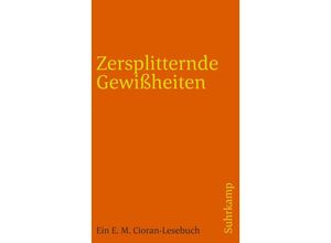 9783518397787 - Zersplitternde Gewißheiten - Emile M Cioran Taschenbuch