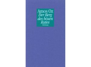 9783518405192 - Der Berg des bösen Rates - Amos Oz Kartoniert (TB)