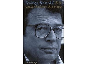 9783518410134 - Die unsichtbare Stimme - György Konrad Gebunden