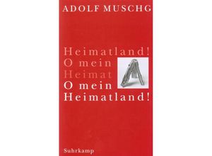 9783518410158 - O mein Heimatland! - Adolf Muschg Leinen