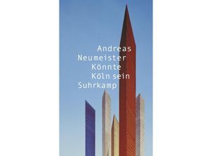 9783518419199 - Könnte Köln sein - Andreas Neumeister Gebunden