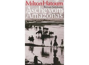 9783518420157 - Asche vom Amazonas - Milton Hatoum Gebunden