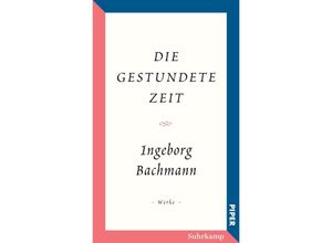 9783518426043 - Salzburger Bachmann Edition - Die gestundete Zeit - Ingeborg Bachmann Gebunden