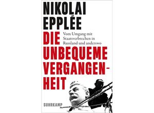 9783518431054 - Die unbequeme Vergangenheit - Nikolai Epplée Gebunden