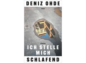 9783518431702 - Ich stelle mich schlafend - Deniz Ohde Gebunden