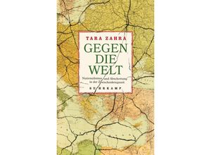 9783518431801 - Gegen die Welt - Tara Zahra Gebunden