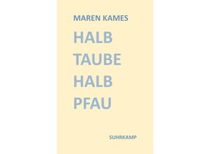 9783518431856 - Halb Taube Halb Pfau - Maren Kames Kartoniert (TB)