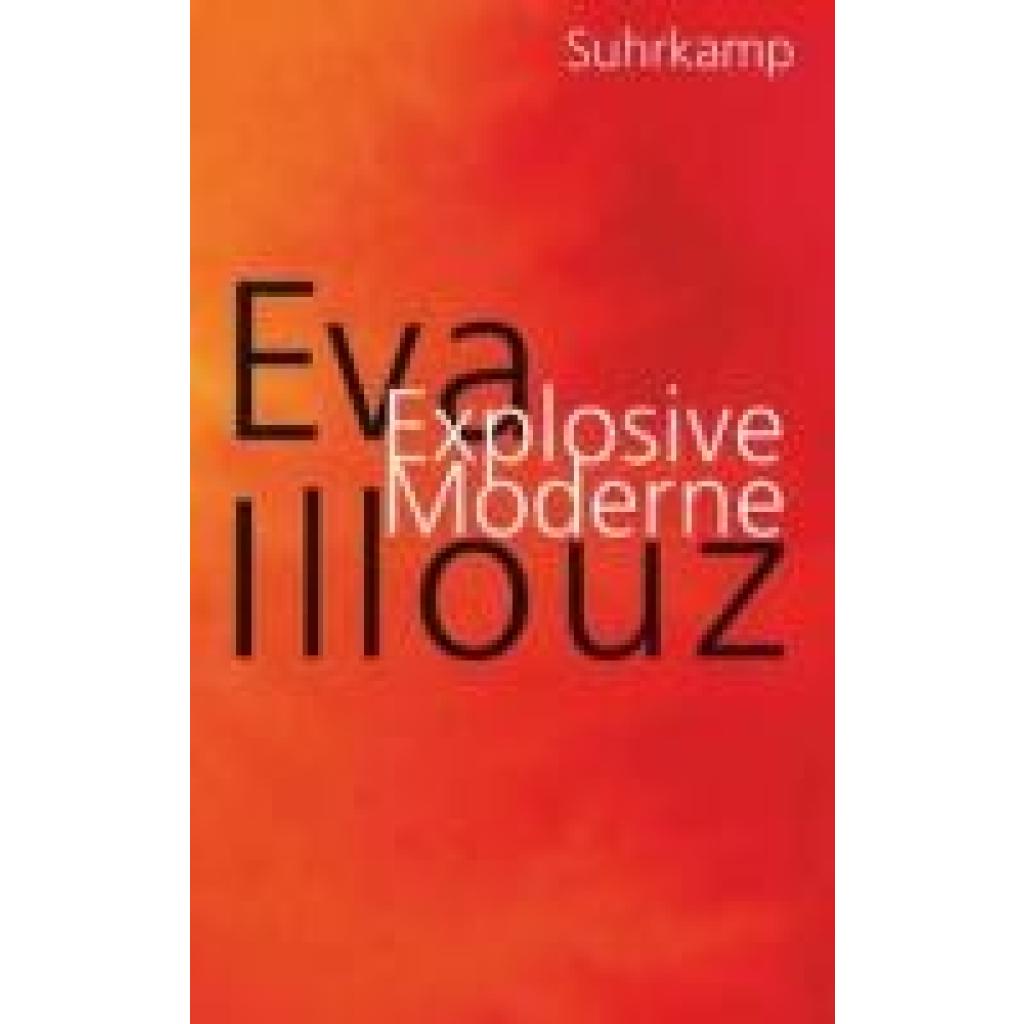 9783518432068 - Illouz Eva Explosive Moderne