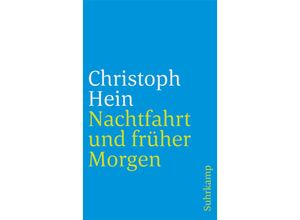 9783518455784 - Nachtfahrt und früher Morgen - Christoph Hein Kartoniert (TB)