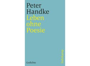 9783518459218 - Leben ohne Poesie - Peter Handke Taschenbuch