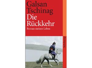 9783518461419 - Die Rückkehr - Galsan Tschinag Taschenbuch