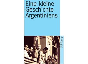 9783518461471 - Eine kleine Geschichte Argentiniens - Barbara Potthast Sandra Carreras Taschenbuch