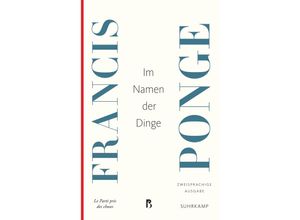 9783518469033 - Im Namen der Dinge - Francis Ponge Kartoniert (TB)