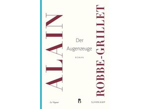 9783518469040 - Der Augenzeuge - Alain Robbe-Grillet Taschenbuch