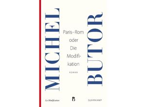 9783518469057 - Paris-Rom oder Die Modifikation - Michel Butor Kartoniert (TB)