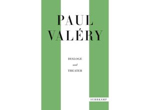 9783518472156 - Paul Valéry Dialoge und Theater - Paul Valéry Taschenbuch