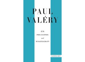 9783518472170 - Paul Valéry Zur Philosophie und Wissenschaft - Paul Valéry Taschenbuch