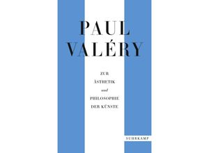 9783518472194 - Paul Valéry Zur Ästhetik und Philosophie der Künste - Paul Valéry Taschenbuch