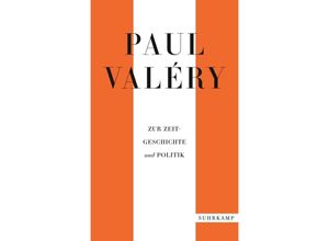 9783518472200 - Paul Valéry - GEBRAUCHT Paul Valéry Zur Zeitgeschichte und Politik (suhrkamp taschenbuch) - Preis vom 02102023 050404 h