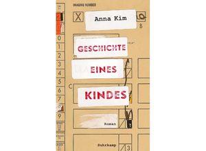 9783518473641 - Geschichte eines Kindes - Anna Kim Taschenbuch