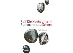 9783518473672 - Die Nacht unterm Schnee - Ralf Rothmann Taschenbuch