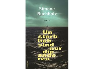 9783518473689 - Unsterblich sind nur die anderen - Simone Buchholz Taschenbuch