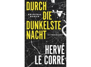 9783518473696 - Durch die dunkelste Nacht - Hervé Le Corre Kartoniert (TB)