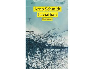 9783518473818 - Leviathan oder Die Beste der Welten Gadir oder Erkenne dich selbst Enthymesis oder WIEH - Arno Schmidt Taschenbuch