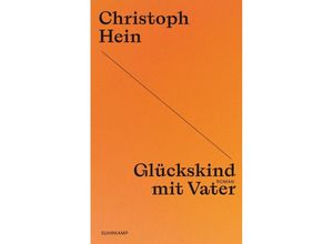 9783518473931 - Glückskind mit Vater - Christoph Hein Taschenbuch