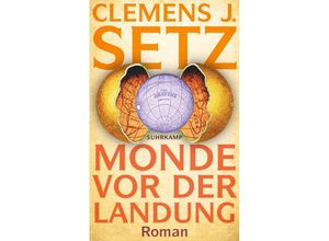 9783518474150 - Monde vor der Landung - Clemens J Setz Taschenbuch