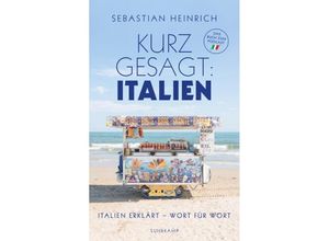 9783518474341 - Kurz gesagt Italien - Sebastian Heinrich Kartoniert (TB)