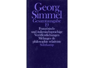 9783518579695 - Gesamtausgabe Bd19 Gesamtausgabe in 24 Bänden - Französisch- und italienischsprachige Veröffentlichungen Melanges de philosophie relativiste Leinen