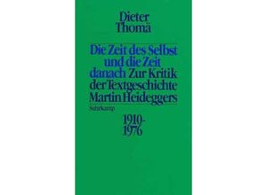 9783518580257 - Die Zeit des Selbst und die Zeit danach - Dieter Thomä Taschenbuch