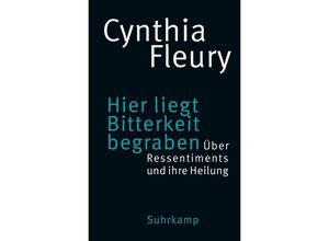 9783518587959 - Hier liegt Bitterkeit begraben - Cynthia Fleury Gebunden