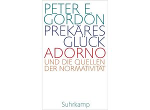 9783518588079 - Prekäres Glück - Peter E Gordon Gebunden