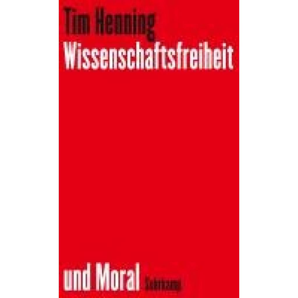 9783518588109 - Henning Tim Wissenschaftsfreiheit und Moral