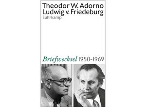 9783518588130 - Theodor W Adorno Ludwig von Friedeburg Briefwechsel 1950-1969 - Theodor W Adorno Ludwig von Friedeburg Gebunden