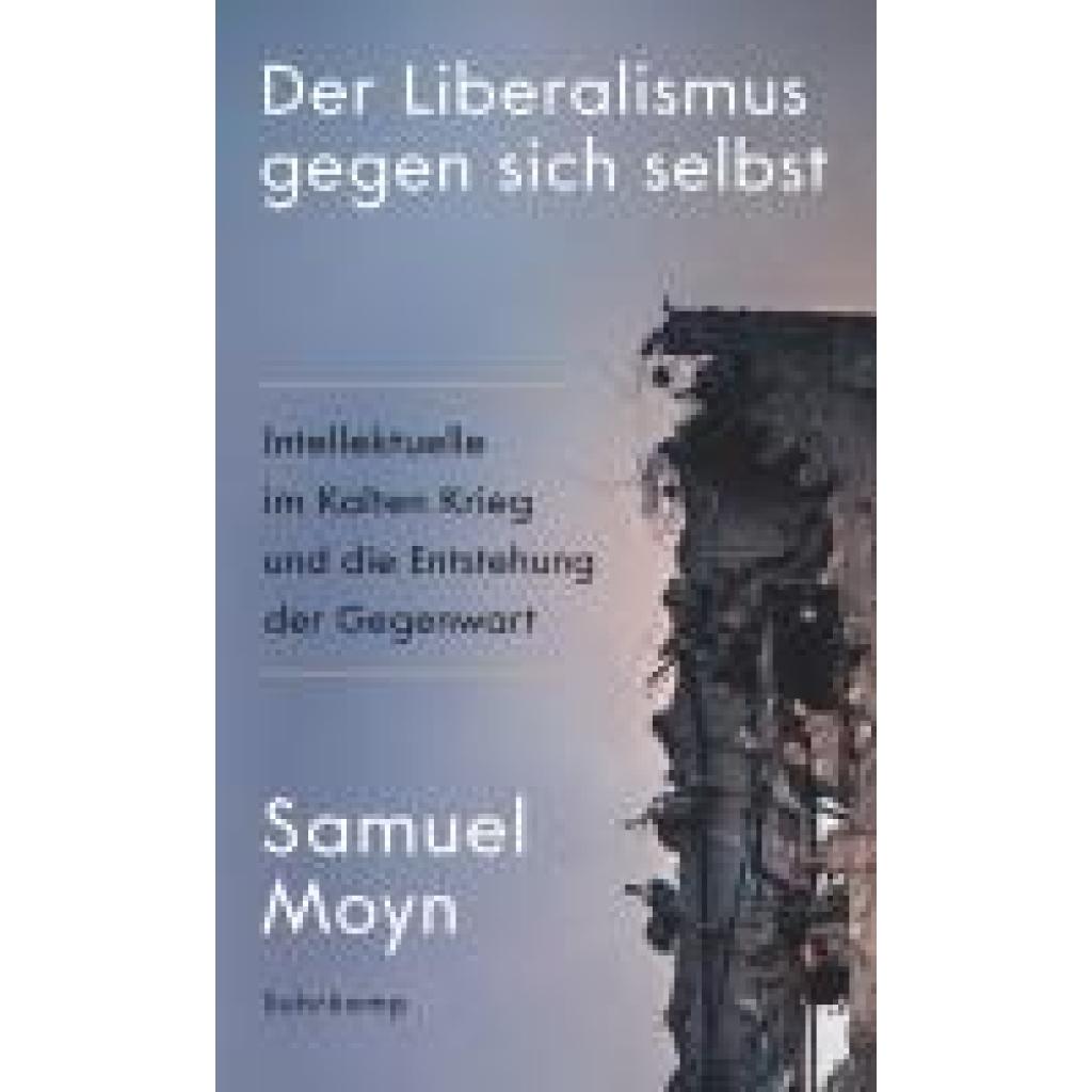 9783518588161 - Moyn Samuel Der Liberalismus gegen sich selbst