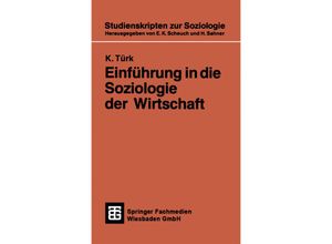 9783519001317 - Einführung in die Soziologie der Wirtschaft - Klaus Türk Kartoniert (TB)