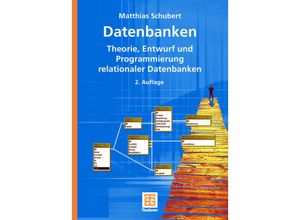 9783519005056 - Matthias Schubert - GEBRAUCHT Datenbanken Theorie Entwurf und Programmierung relationaler Datenbanken - Preis vom 02062023 050629 h