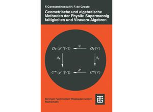 9783519020875 - Teubner Studienbücher Mathematik   Geometrische und algebraische Methoden der Physik Supermannigfaltigkeiten und Virasoro-Algebren - Florin Constantinescu Hans F de Groote Kartoniert (TB)