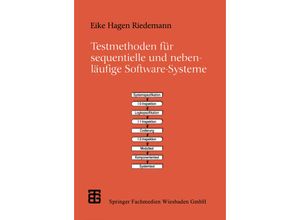 9783519022749 - Leitfäden der Informatik   Testmethoden für sequentielle und nebenläufige Software-Systeme - Eike H Riedemann Herbert Schippers Kartoniert (TB)