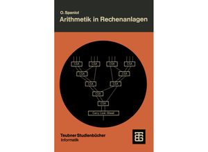 9783519023326 - Leitfäden der angewandten Mathematik und Mechanik   Arithmetik in Rechenanlagen - Otto Spaniol Kartoniert (TB)