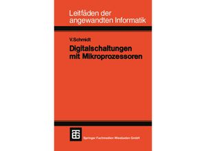 9783519024521 - Digitalschaltungen mit Mikroprozessoren   XLeitfäden der angewandten Informatik Bd2 - Volker Schmidt Dietbert Kollbach Hans-Georg Metzler Heiko Pangritz Bernd Uhlmann Kartoniert (TB)