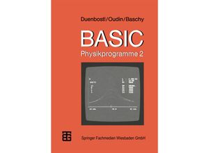 9783519025207 - MikroComputer Praxis   BASIC-Physikprogramme 2 - Theodor Duenbostl Theresia Oudin Leo Baschy Kartoniert (TB)