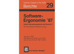 9783519026709 - Berichte des German Chapter of the ACM   Software-Ergonomie 87 Nützen Informationssysteme dem Benutzer? Kartoniert (TB)