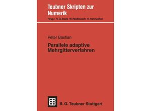 9783519027218 - Teubner Skripten zur Numerik   Parallele adaptive Mehrgitterverfahren - Peter Bastian Kartoniert (TB)