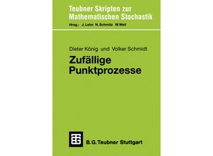 9783519027331 - Teubner Skripten zur Mathematischen Stochastik   Zufällige Punktprozesse - Dieter König Volker Schmidt Kartoniert (TB)